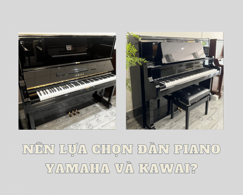 So Sánh Đàn Piano Yamaha Và Kawai